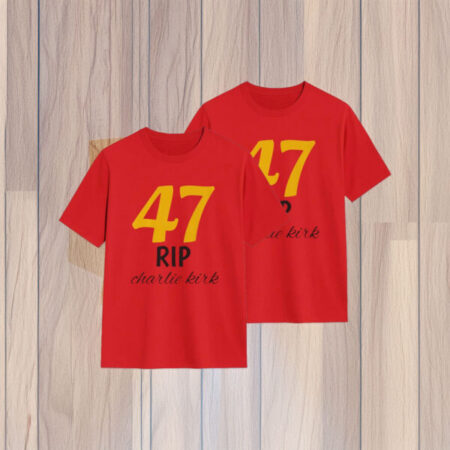 47 Rip Charlie Kirk Shirt