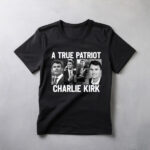 A True Patriot Charlie Kirk Shirt – Memorial Tribute Graphic Tee