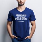 Charlie Kirk Words Are Stronger Than Bullets Shirt