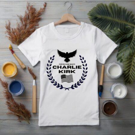 Forever in Our Hearts Charlie Kirk T-Shirt – Memorial Tribute Tee