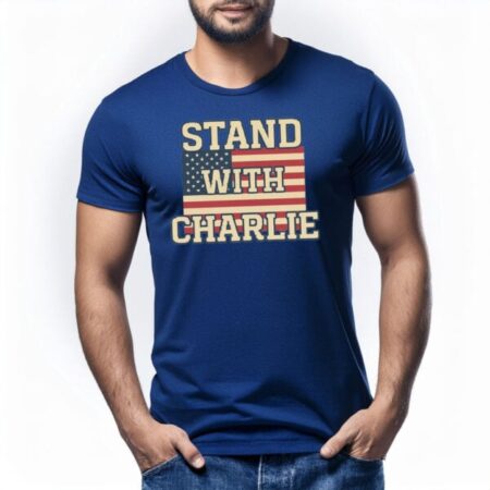 Stand With Charlie Kirk Shirt